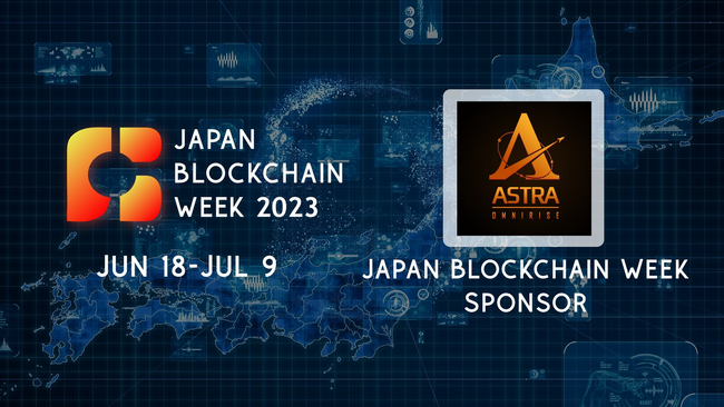 Astra:OmniriseABlockchain Week 2023 JapanɃVo[X|T[ƂĎQ