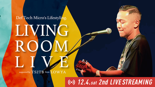 15Ŋv~A`PbgIICzM}篌I Micro from Def TechɂlCzMV[YuLIVING ROOM LIVEv̏W听CuJ