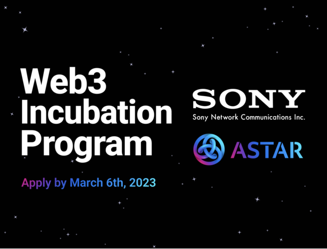 Web3 Incubation Program by Sony Network Communications and Astar\j[lbg[NR~jP[VYƋJ