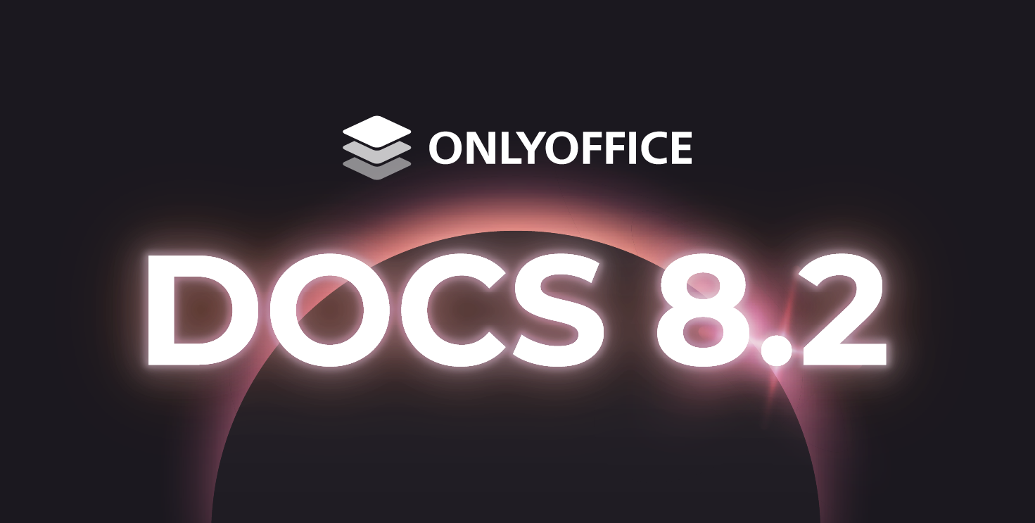 ONLYOFFICE Docs 8.2[XFPDFҏWAVꂽC^[tFCXAptH[}XœKAV[głRTLΉȂǂ𓋍