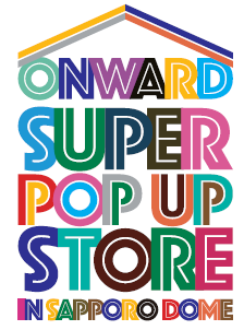 AȏʂAlXɃNGCeBreBƃNN񋟂VȃCxguONWARD SUPER POP UP STORE in SAPPORO DOMEv12/3ijA4iyjA5ijɂĊJ