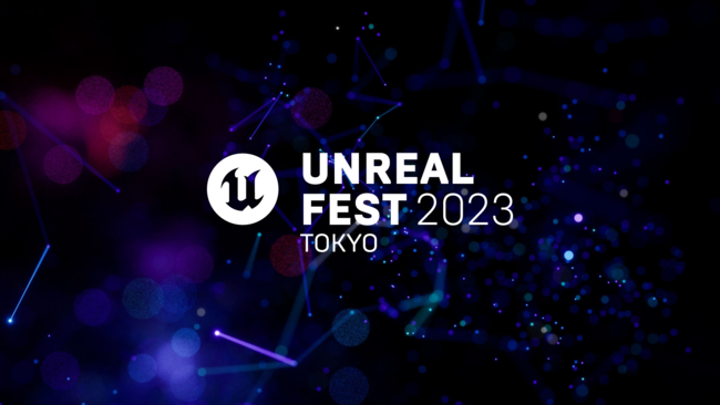 Epic Games CxguUNREAL FEST 2023 TOKYOv62()E3(y)AEHtŊJÁ\ݎtJnI2ڂ͏̃CfB[Q[S̃CxgɁI