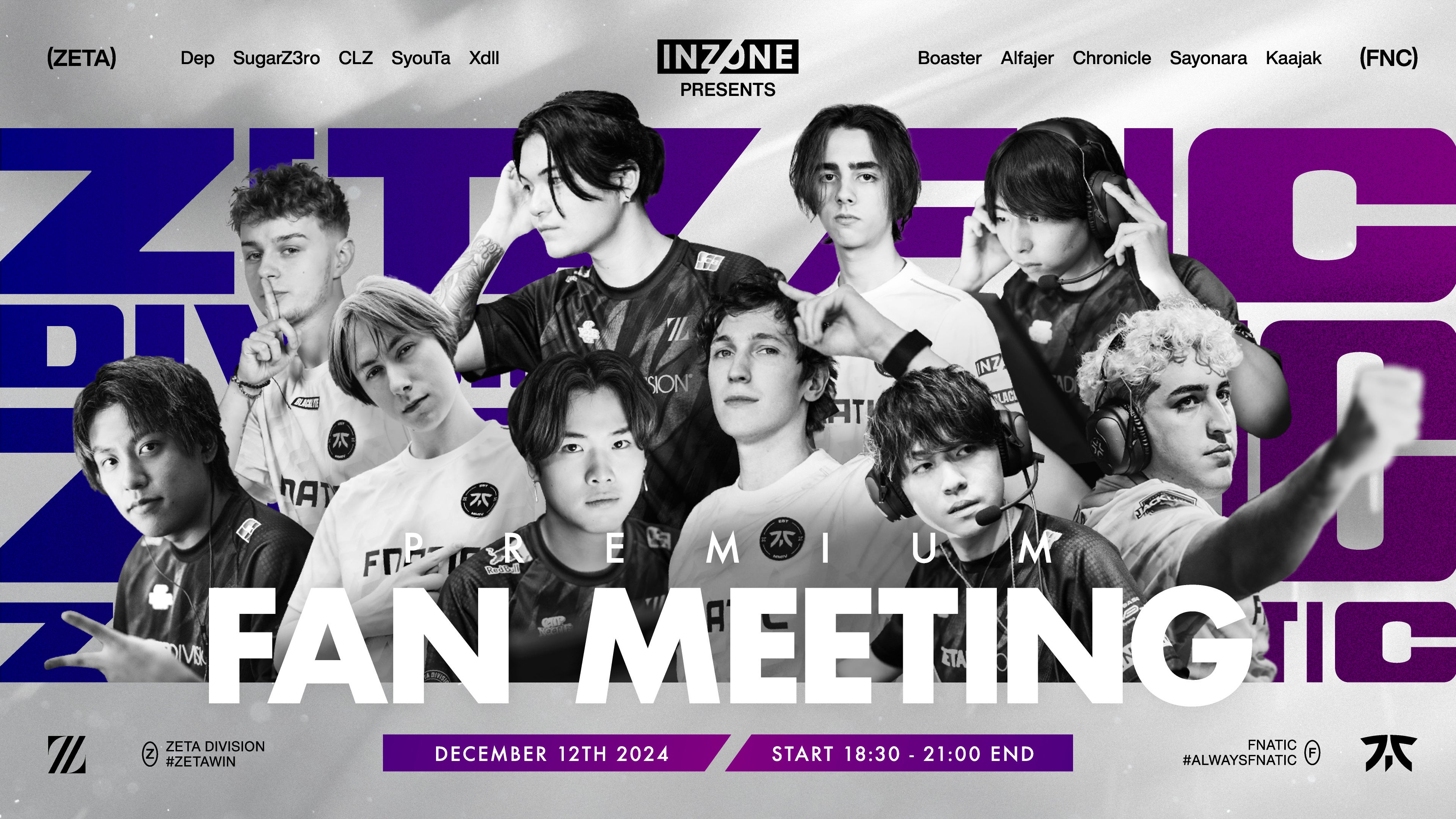 ZETA DIVISIONAFnaticƂ̍t@~[eBOwINZONE presents ZETA DIVISION x FNATIC PREMIUM FAN MEETINGx{I