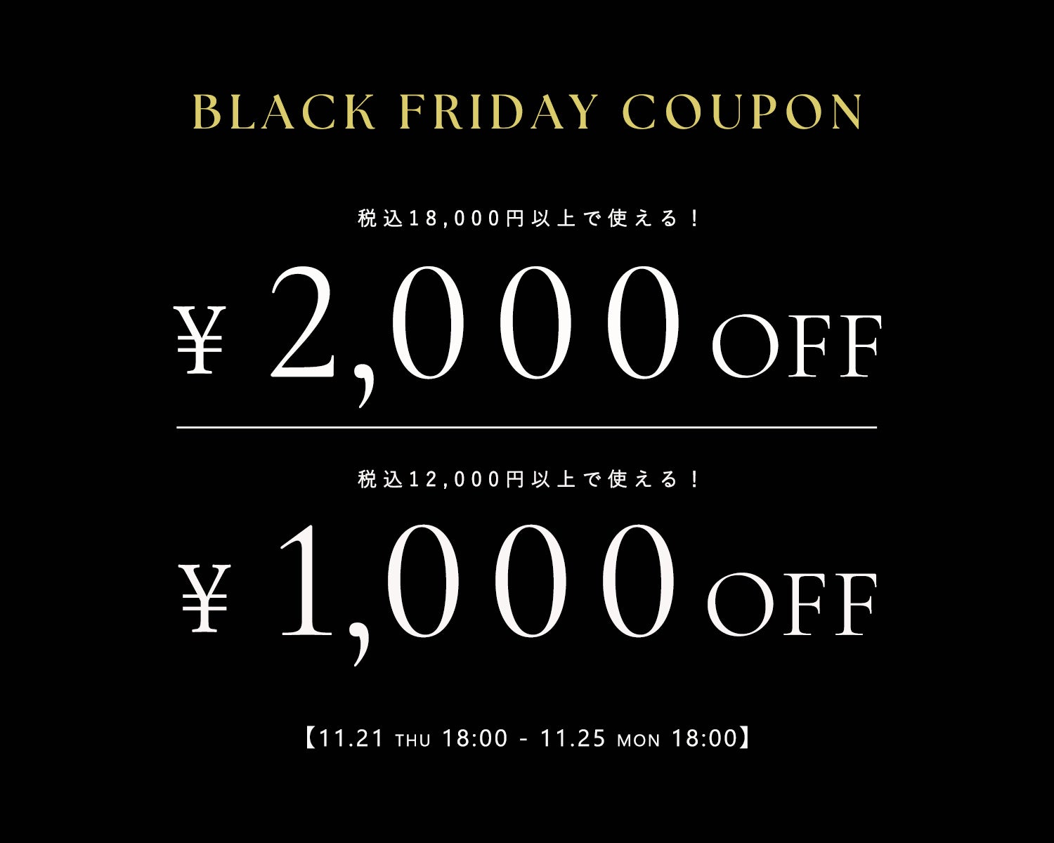 yNɈxIzBLACK FRIDAY WEEKJÁi1121`1125j