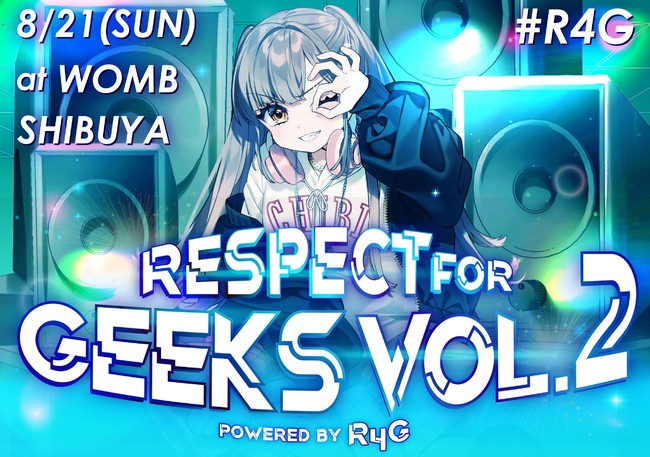 8/21()NuCxguRESPECT for GEEKS powered by R4G vol.2vցuDJ䕑 play only Tokyo 7th SistersvoI