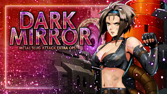 wMETAL SLUG ATTACKx PMŔur[`vŌ\ICxguDARK MIRRORvJÁI